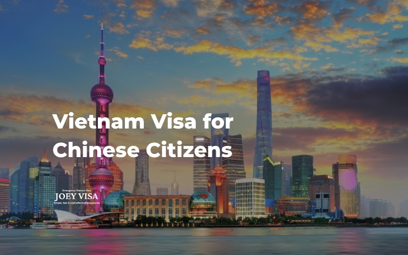 Vietnam Visa for Chinese citizens.