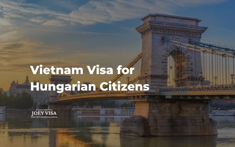 Vietnam Visa for Hungarian citizens