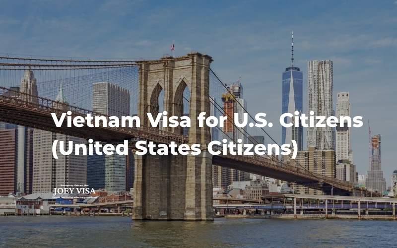 Vietnam Visa for U.S. Citizens (United States Citizens)