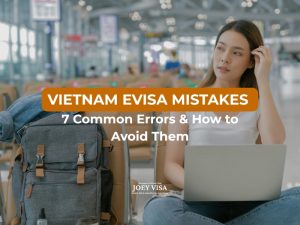 Vietnam eVisa Mistakes: 7 Common Errors & How to Avoid Them