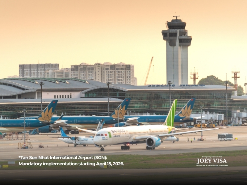Tan Son Nhat International Airport (SGN - Ho Chi Minh City): Mandatory starting April 15, 2026