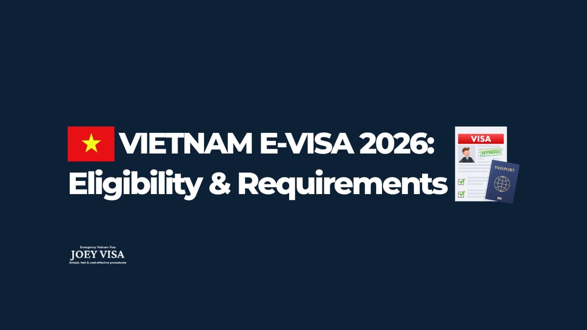 Vietnam E-visa 2026: Eligibility & Requirements