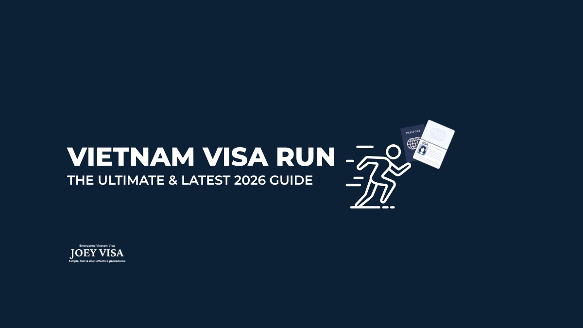 Vietnam Visa Run: The Ultimate & Latest 2026 Guide