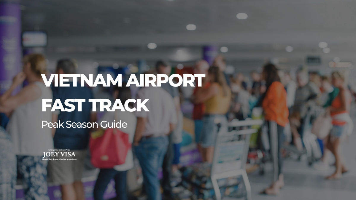 Vietnam Airport Fast Track: Peak Season Guide