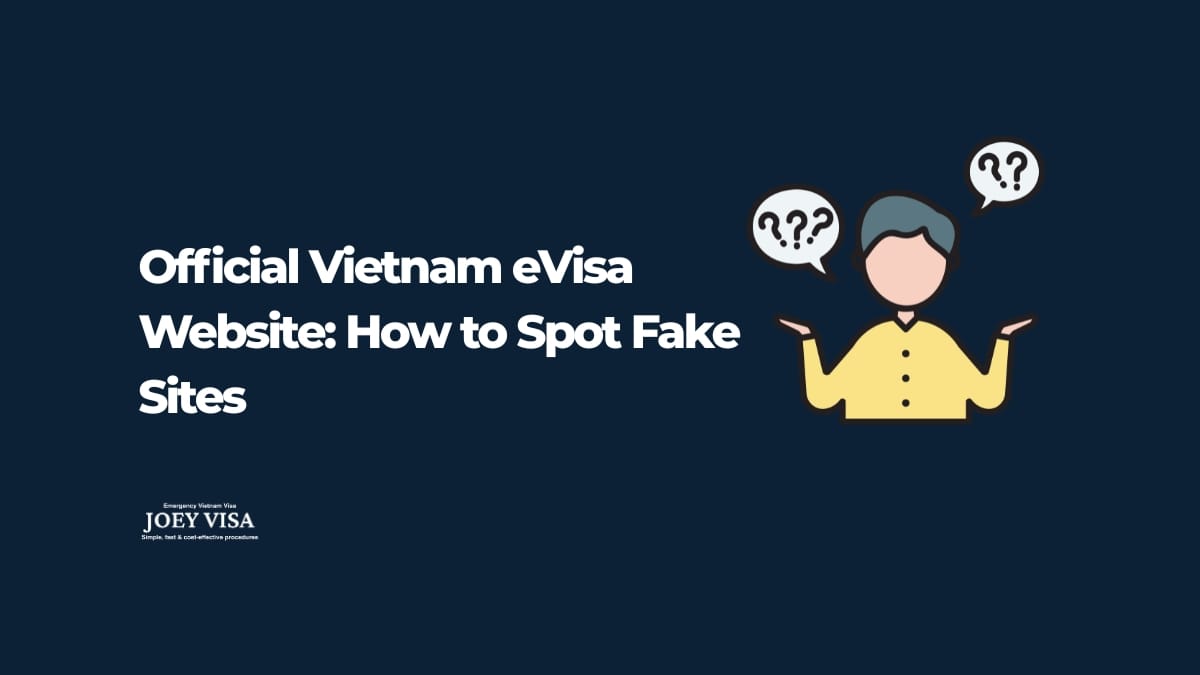 Official Vietnam eVisa Website: How to Spot Fake Sites